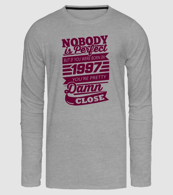 Nobody is perfecct - Born in 1997 model gri pe tricou