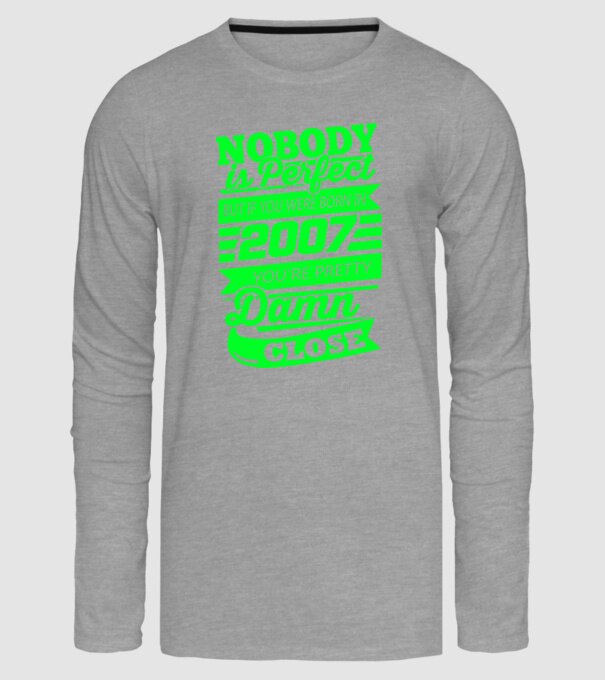 Nobody is perfect - Born in 2007 model gri pe tricou