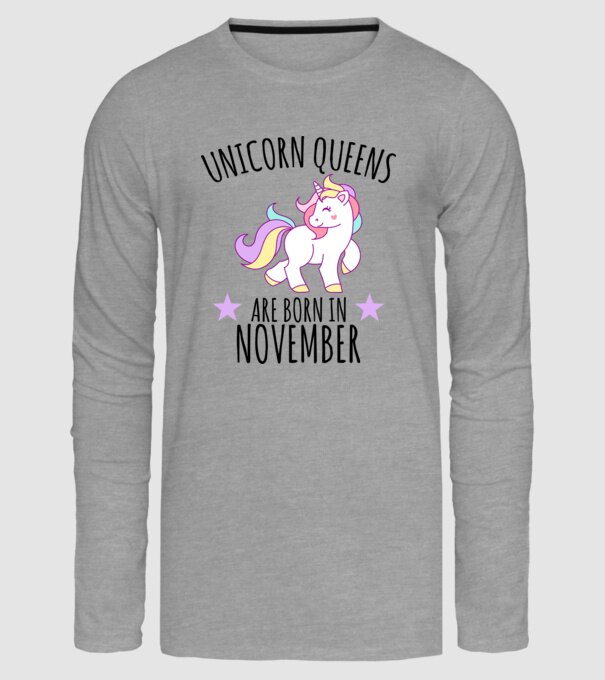 Unicorn Queens are born in - November model gri pe tricou