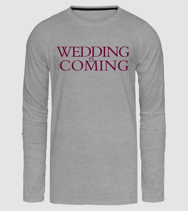 Wedding is coming model gri pe tricou