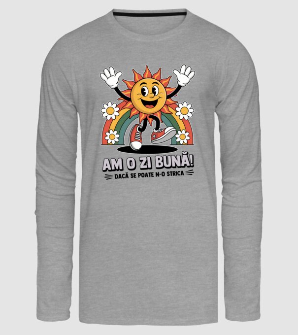 Am o zi bună! model gri pe tricou