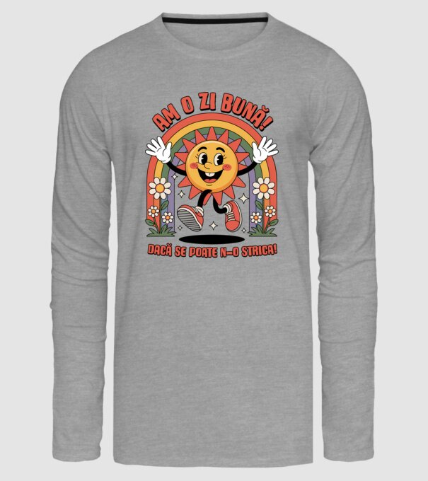 Am o zi bună! model gri pe tricou