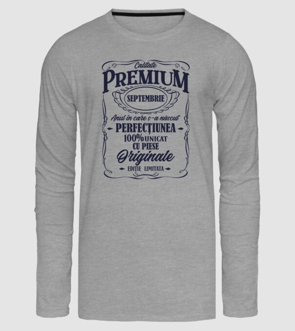 calitate premium -septembrie - anul în care s-a născut - perfecțiunea - 100% unicat, cu piese originale, ediție limitată model gri pe tricou