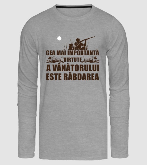 cea mai importantă virtute a vânătorului este răbdarea model gri pe tricou