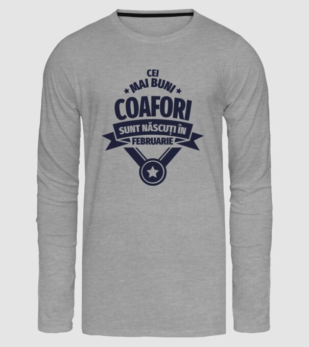 Cei mai buni coafori sunt născuți în Februarie model gri pe tricou