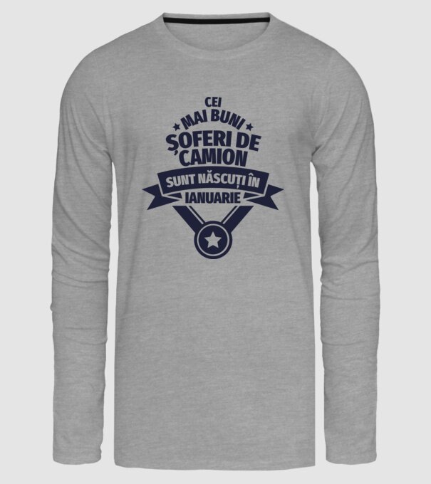Cei mai buni șoferi de camion sunt născuți în Ianuarie model gri pe tricou