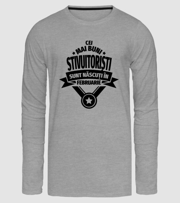 Cei mai buni stivuitoriști sunt născuți în Februarie model gri pe tricou