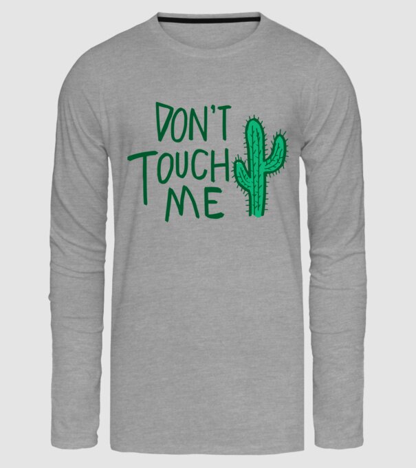Dont touch me model gri pe tricou