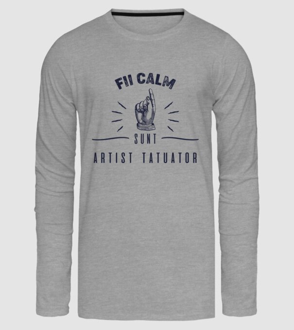 Fii calm, sunt artist tatuator model gri pe tricou