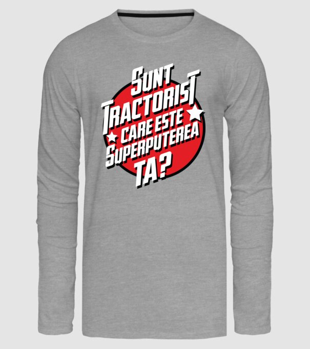 sunt tractorist, care este superputerea ta? model gri pe tricou