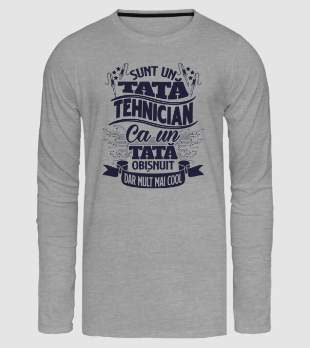 Sunt un tată tehnician, ca un tată obișnuit, dar mult mai cool model gri pe tricou