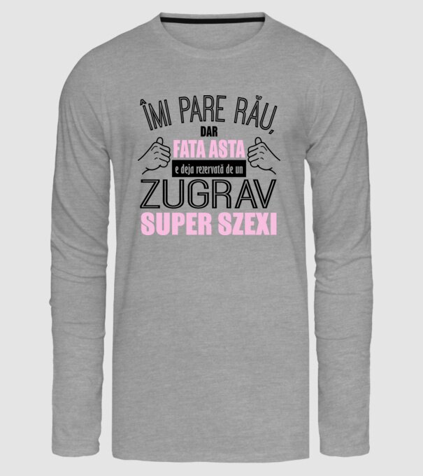 Îmi pare rău, dar fata asta e deja rezervată de un ZUGRAV super sexy model gri pe tricou