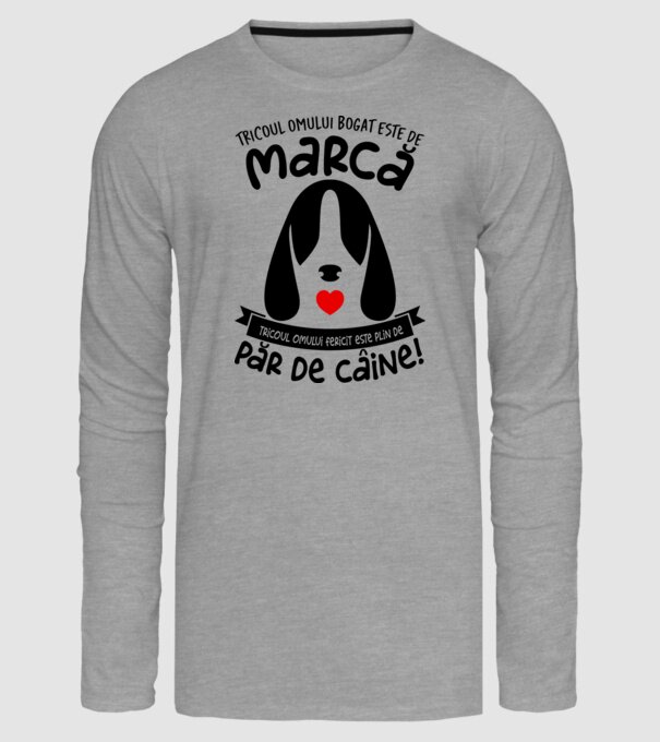 tricoul omului bogat este de marcă, tricoul omului fericit este plin de păr de câine model gri pe tricou