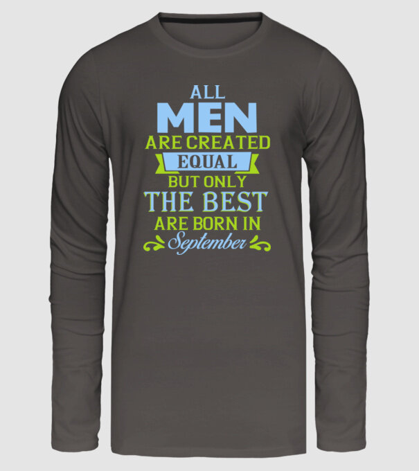 All men created equal but only the beat are born in september model gri închis pe tricou