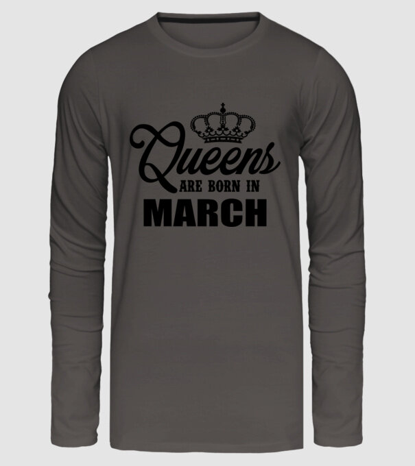Queens are born in - March model gri închis pe tricou
