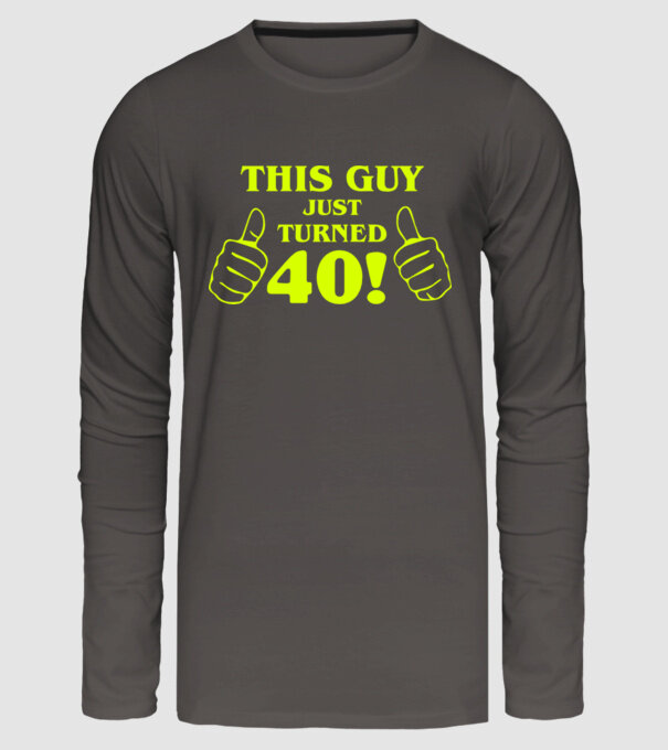 This guy just turned - 40 model gri închis pe tricou