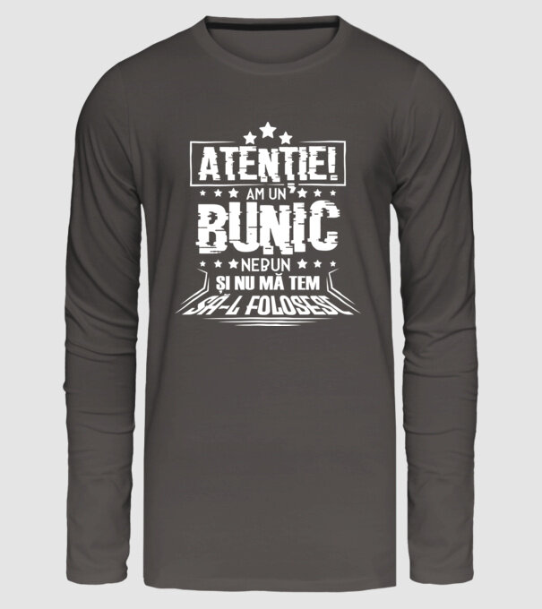 Atenție! Am un bunic nebun și nu mă tem să-l folosesc. model gri închis pe tricou