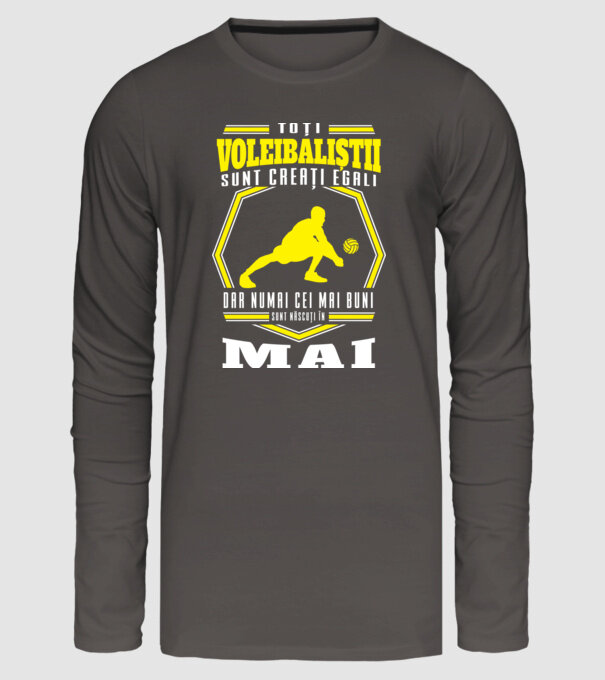 Toți voleibaliștii sunt creați egali, dar numai cei mai buni sunt născuți în mai model gri închis pe tricou