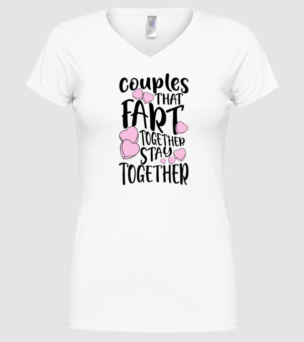 Couples are fart together are stay together model alb pe tricou