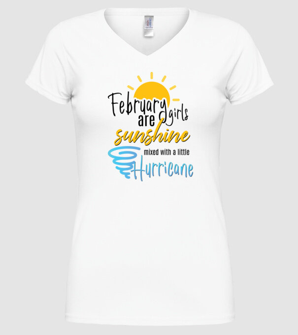 February Girls are Sunshine mixed with a little Hurricane model alb pe tricou