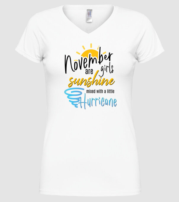 November Girls are Sunshine mixed with a little Hurricane model alb pe tricou