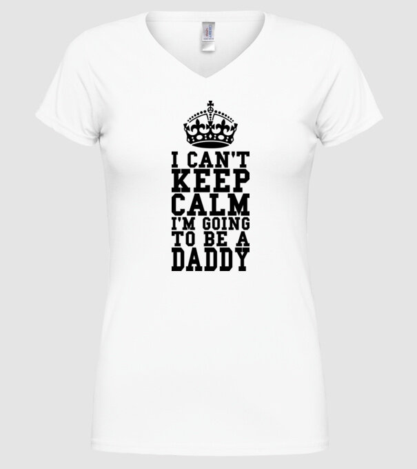 'I can''t keep calm, I''m going to be a daddy' model alb pe tricou