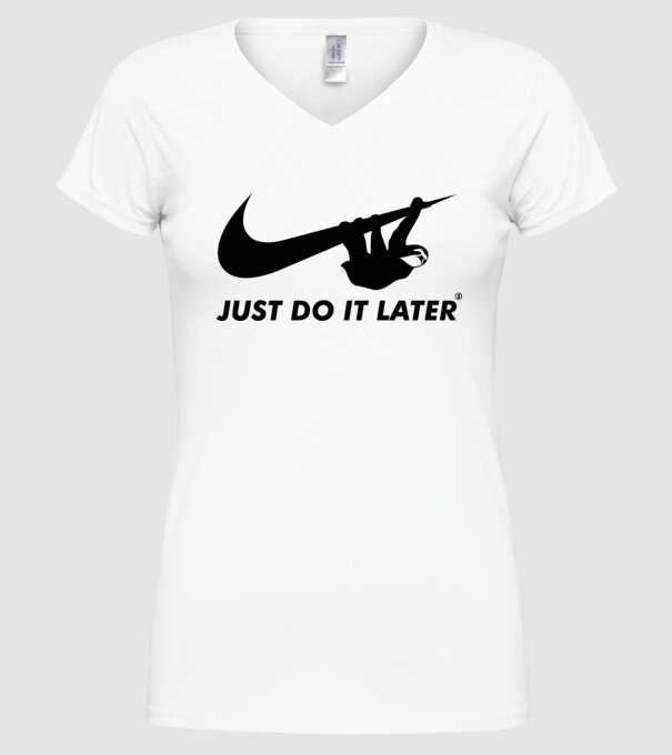 Just do it later model alb pe tricou