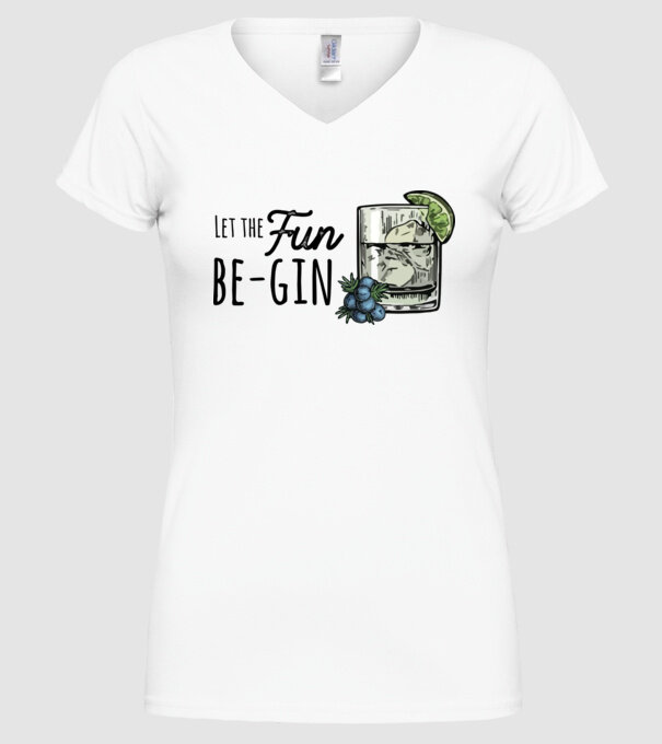 Let the fun be gin model alb pe tricou