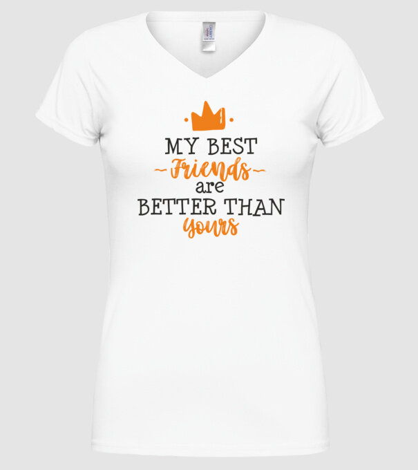 my best friends are better than yours model alb pe tricou
