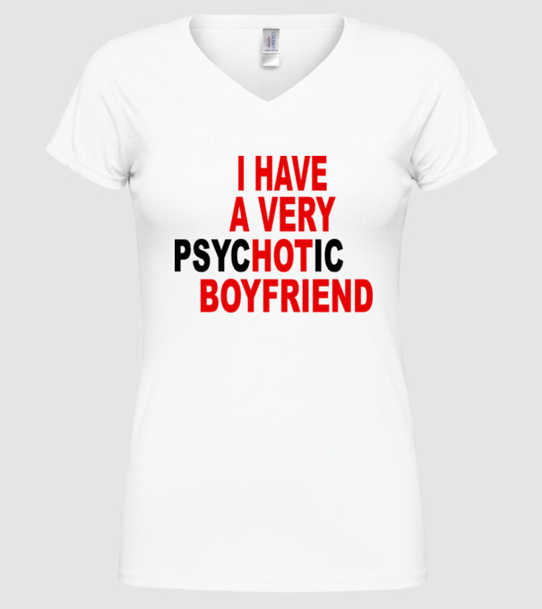 psycHOTic boyfriend model alb pe tricou
