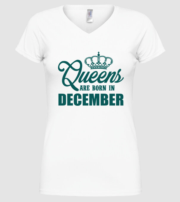 Queens are born in - December model alb pe tricou