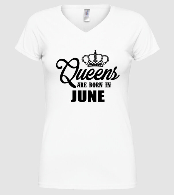 Queens are born in June model alb pe tricou