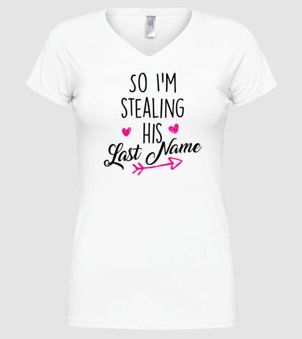 Cuplu So I stealing his last name model alb pe tricou