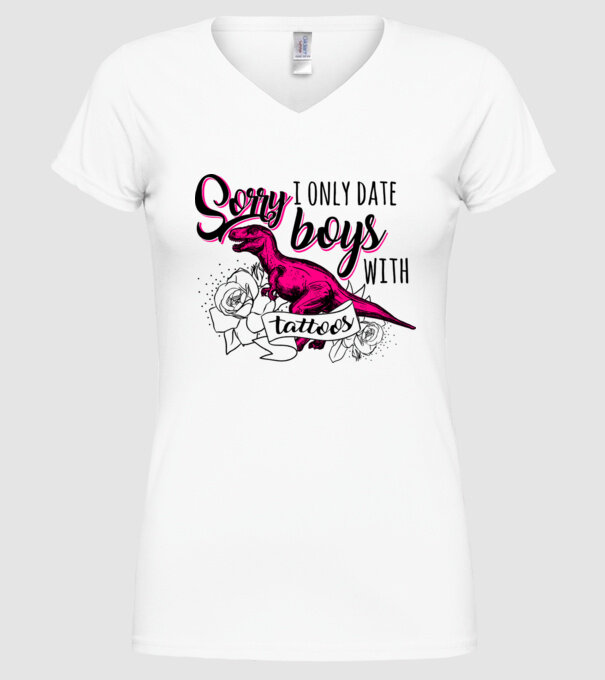 Sorry, i only date boys with tattoos model alb pe tricou