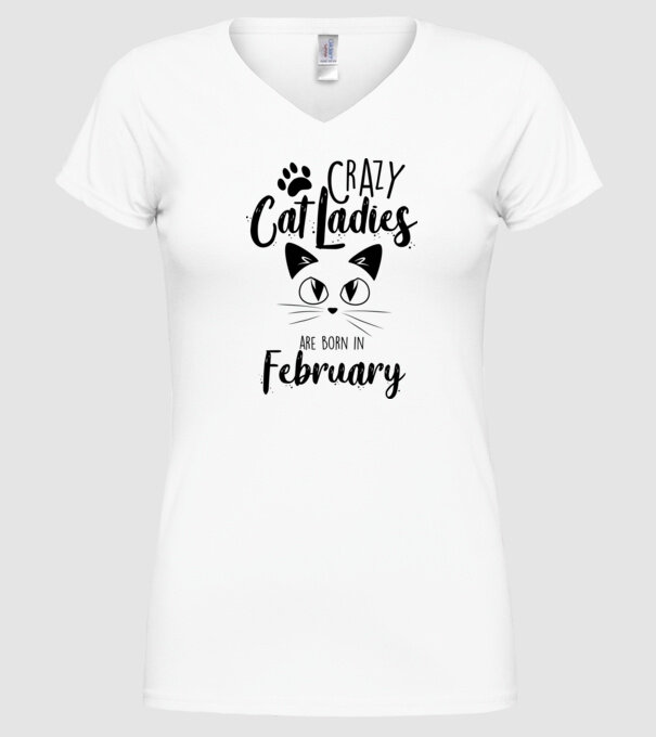 Crazy Cat Ladies are born in February model alb pe tricou