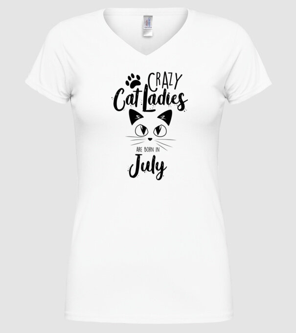 Crazy Cat Ladies are born in July model alb pe tricou