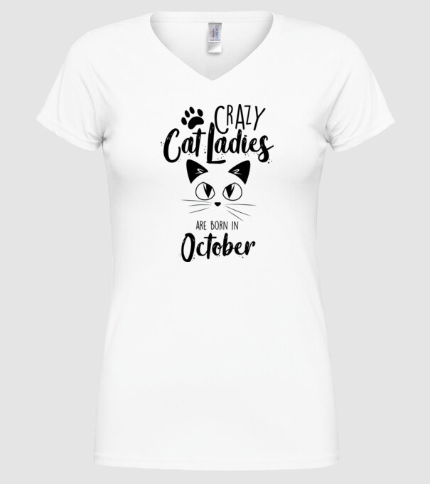 Crazy Cat Ladies are born in October model alb pe tricou