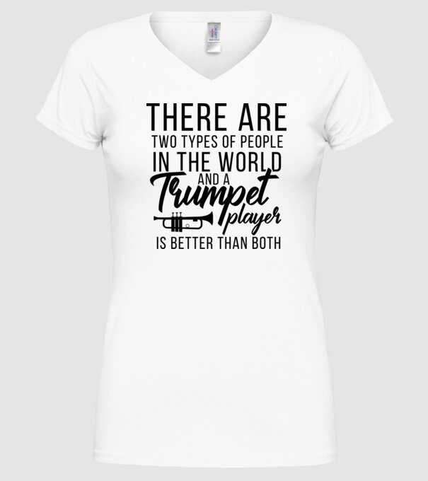 There are two types of people...trumpet model alb pe tricou