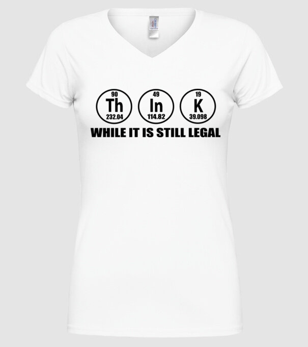 Think while it is still legal model alb pe tricou