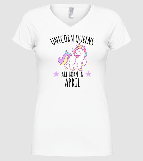 Unicorn queens are born in - April model alb pe tricou