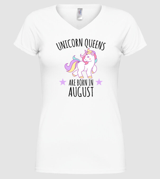 Unicorn queens are born in - August model alb pe tricou