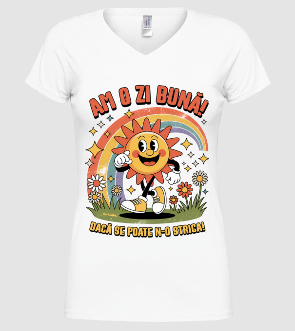 Am o zi bună! model alb pe tricou
