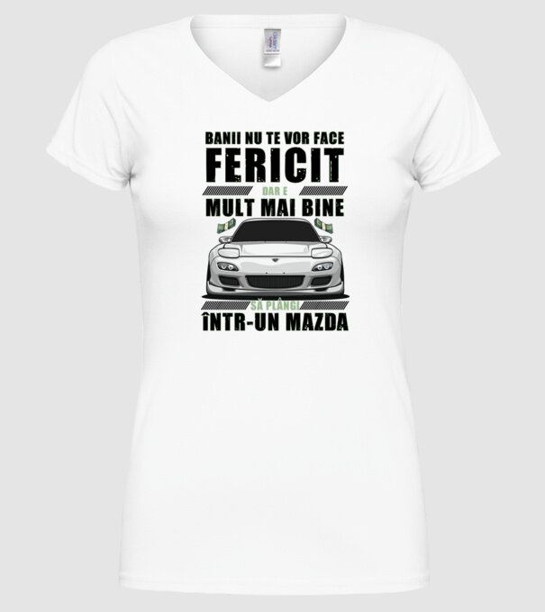 banii nu te vor face fericit, dar e mult mai bine să plângi într-un Mazda model alb pe tricou