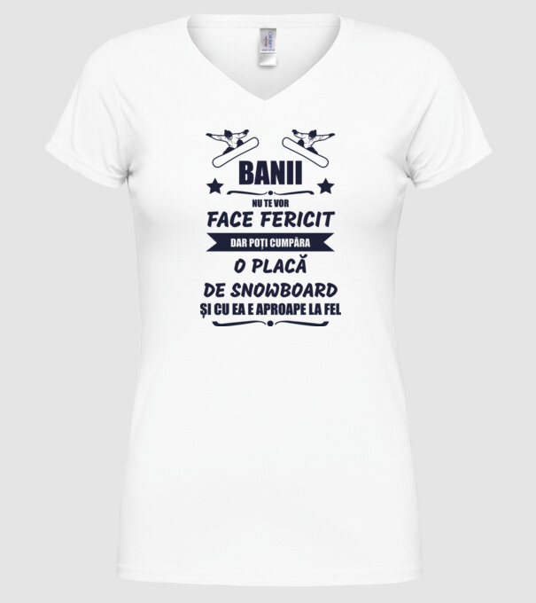 banii nu te vor face fericit, dar poți cumpăra o placă de snowboard și cu ea e aproape la fel model alb pe tricou
