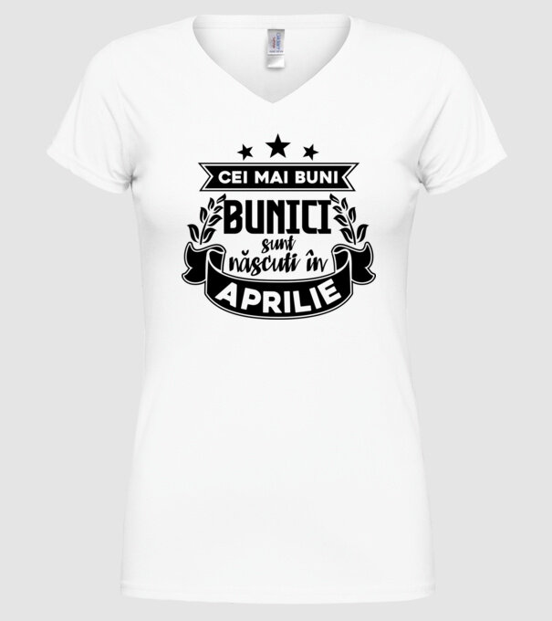 Cei mai BUNI BUNICI sunt născuți în Aprilie model alb pe tricou