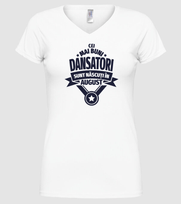 Cei mai buni dansatori sunt născuți în august model alb pe tricou