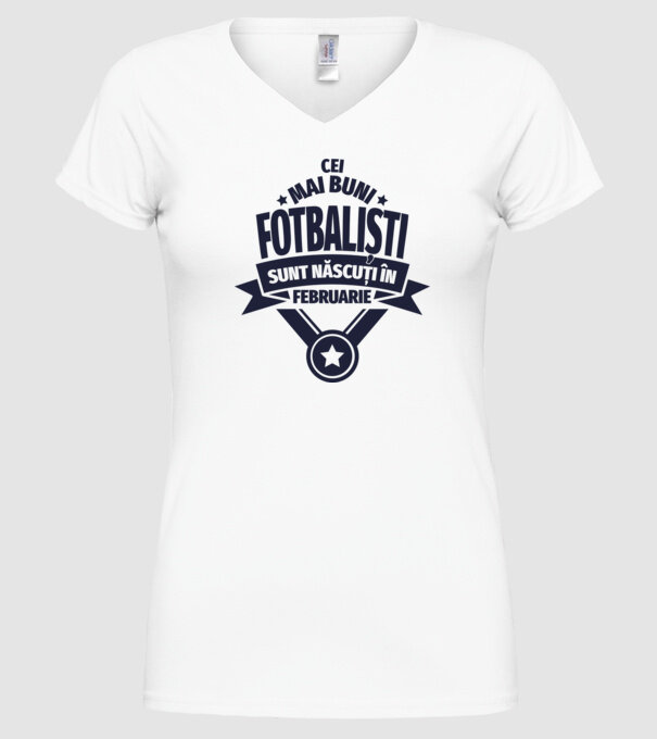 Cei mai buni fotbaliști sunt născuți în Februarie model alb pe tricou