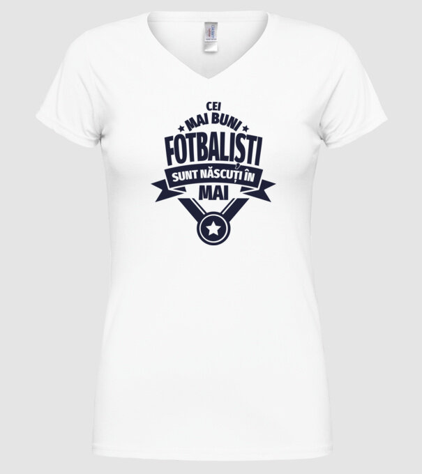 Cei mai buni fotbaliști sunt născuți în Mai model alb pe tricou