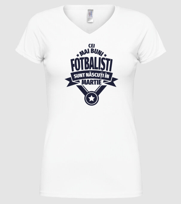 Cei mai buni fotbaliști sunt născuți în Martie model alb pe tricou