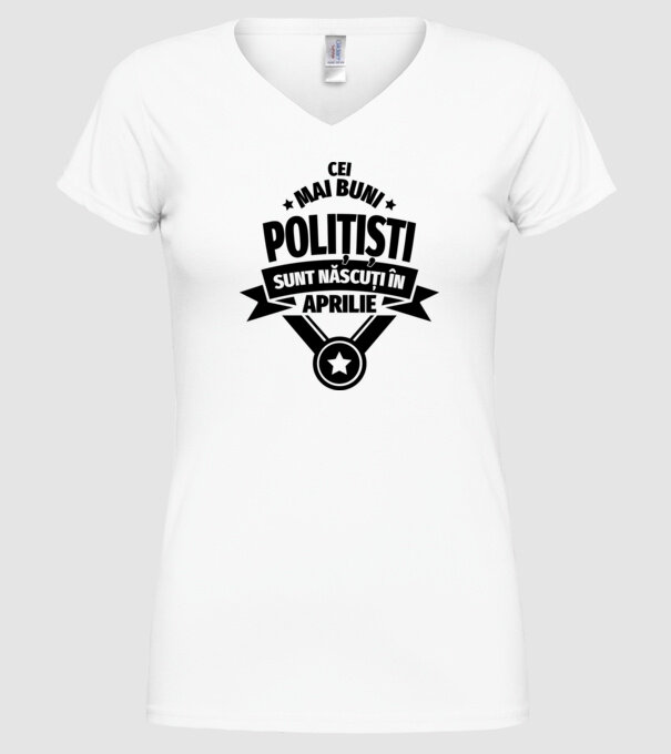 Cei mai buni polițiști sunt născuți în aprilie model alb pe tricou